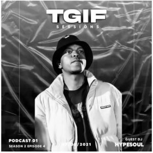 HypeSoul – TGIF Sessions Episode 4 (Mixtape)