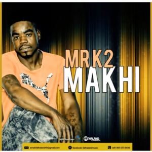 Mr K2 – Makhi (Original Mix)