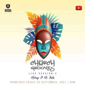 Mshayi & Mr Thela – Church Grooves Live Session 2 Mix