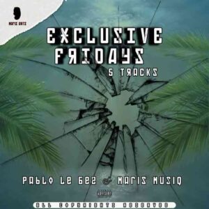 EP: Pablo Lee Bee & Maris Muziq – Exclusive Fridays