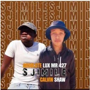 Absolute Lux_Mr427 – Sjimile Ft. Calvin Shaw