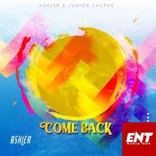 Ashler – Come Back Ft. Junior Taurus