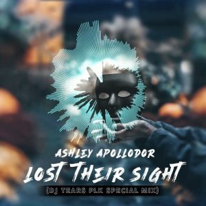 Ashley Apollodor – Lost Their Sight (DJ Tears PLK Special Mix)