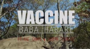Baba Harare - Vaccine Ft. Kae chaps & Joseph Tivafire