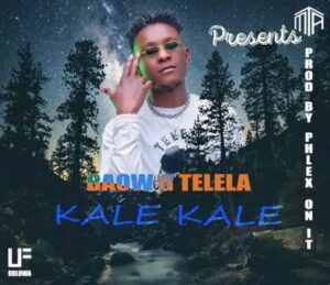 Baow G Telela – Kale Kale