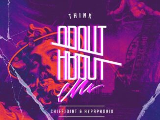 ChiefJoint & Hypaphonik – Think About Me