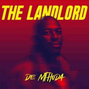 ALBUM: De Mthuda – The Landlord
