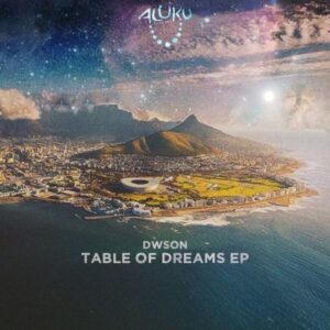 EP: Dwson – Table of Dreams