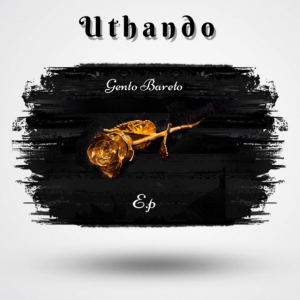 EP: Gento Bareto – Uthando