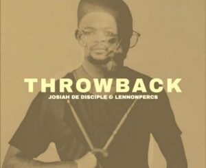 EP: Josiah De Disciple & LennonPercs – THROWBACK DISK 2