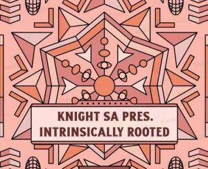 KnightSA89 – Intrinsically Rooted Session 2 Mix (Dedication To T-Smooth)