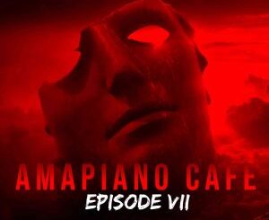 Man D – Amapiano Cafe Episode VII Mix