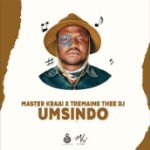 Master Kraai & Tremaine Thee Deejay – Umsindo