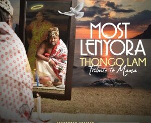 ALBUM: Most Lenyora – Thongo Lam: Tribute to Mama