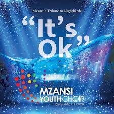 Mzansi Youth Choir – It’s Ok