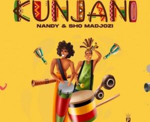 Nandy & Sho Madjozi – Kunjani