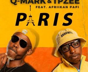 Q-Mark & TpZee – Paris Ft. Afriikan Papi