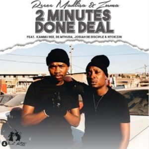 Reece Madlisa & Zuma – 2 Minutes Done Deal