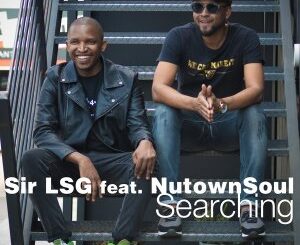 EP: Sir LSG, NutownSoul – Searching