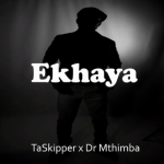 TaSkipper & Dr Mthimba – Ekhaya