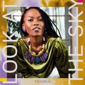 EP: Thabilé – Look at the Sky