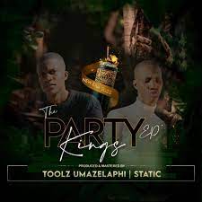ALBUM: Toolz Umazelaphi no Static – The Party Kings