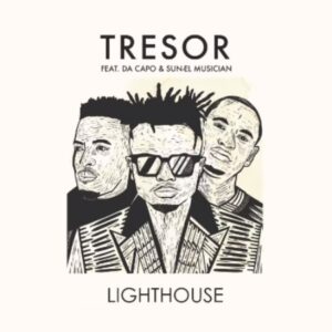 VIDEO: Tresor – Lighthouse Ft. Sun-EL Musician & Da Capo