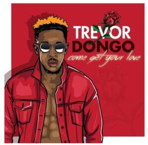 Trevor Dongo – Come Get Your Love