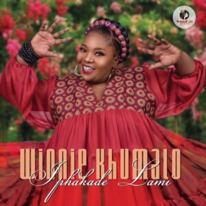 EP: Winnie Khumalo – Iphakade Lami