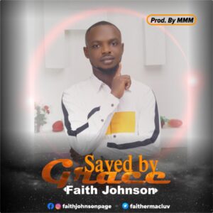 Faith Johnson - Saved by Grace