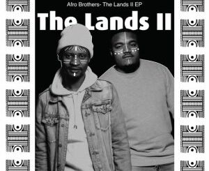 Afro Brotherz – The Lands, PT. 2