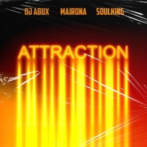 DJ Abux & Soulking – Attraction Mp3 Download Fakaza