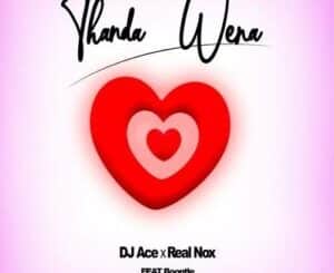 DJ Ace & Real Nox – Thanda Wena ft. Boontle