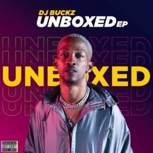 DJ Buckz – Unboxed ft Vigro Deep