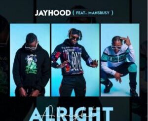 JayHood – Alright ft Ex Global