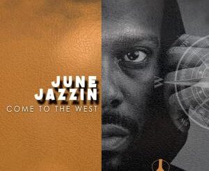 June Jazzin – Come to The West EP