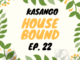 Kasango – House Bound Episode 22 Mix