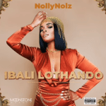 Nolly Nolz – Call me ft. Mogomotsi Choosen, KayGzim
