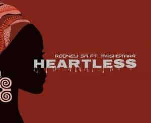 Rodney SA – Heartless ft. Mashstarr
