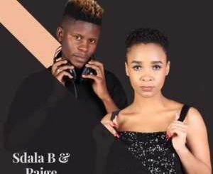 Sdala B & Paige – Ngiyazifela Ngawe Deluxe