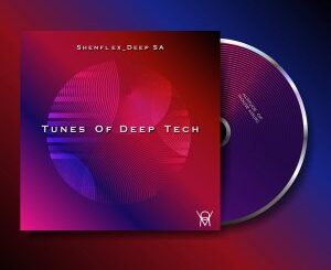 Shenflex_Deep SA – Tunes Of Deep Tech