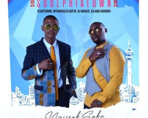 Soulphiatown – Ngiyak’saba Ft. Mthandazo Gatya, DJ Manzo SA & Chronix Download Mp3