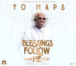 Yo Maps – Blessing Follow Me