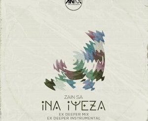 Zain SA – Ina iYeza (EX Deeper Mix)