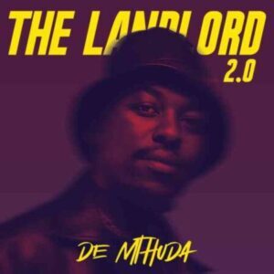 De Mthuda – The Landlord 2.0