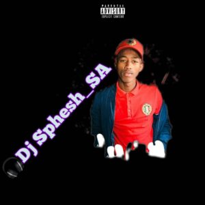 Dj Sphesh_SA - Happy womb Escape day Ta Nceah