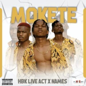 HBK Live Act – Mokete ft Names