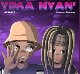 Ph Raw X & Champuru Makhenzo – Yima Nyan