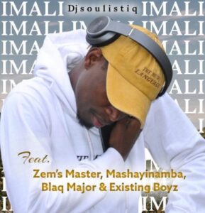 Soulistiq – Imali ft. Existing Boyz, Zem’s Master, Mashayinamba & Blaq Major