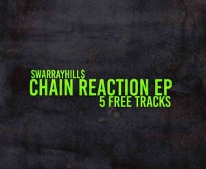 SwarrayHills – Chain Reaction (5 Free Tracks)